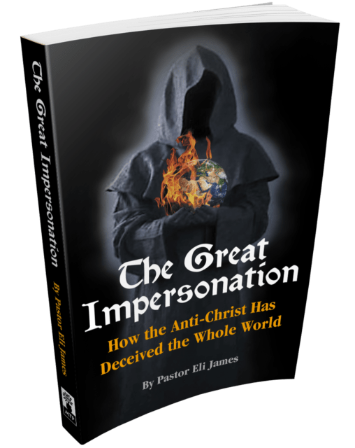 The Great Impersonation: How the Anti-Christ Has Deceived the Whole World